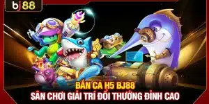 Bắn Cá H5 KUBET