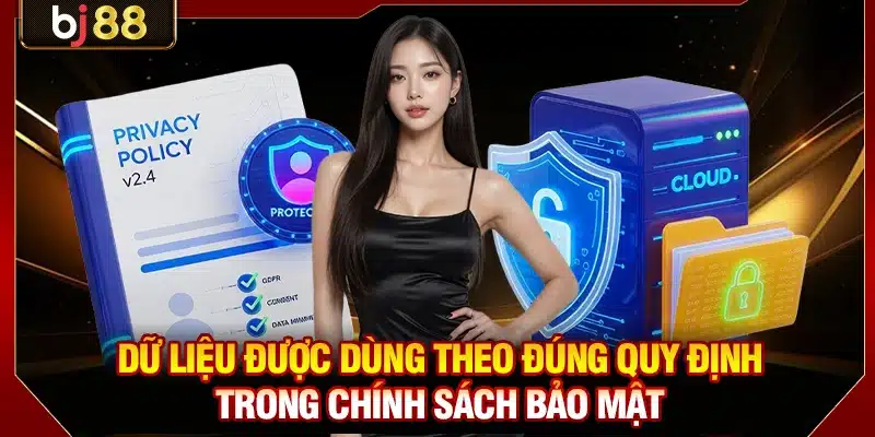 Chính Sách Bảo Mật KUBET - Điều Khoản Bảo Vệ Dữ Liệu 2 Dữ liệu được dùng theo đúng quy định trong chính sách bảo mật