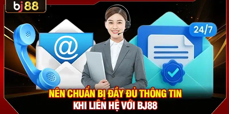 Nên chuẩn bị đầy đủ thông tin khi liên hệ với KUBET