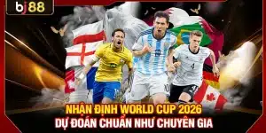 Nhận Định World Cup 2026